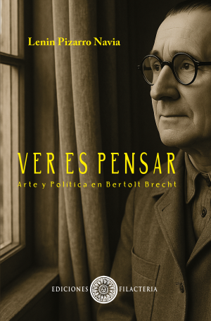 VER ES PENSAR: Arte  y  Política  en  Bertolt  Brecht